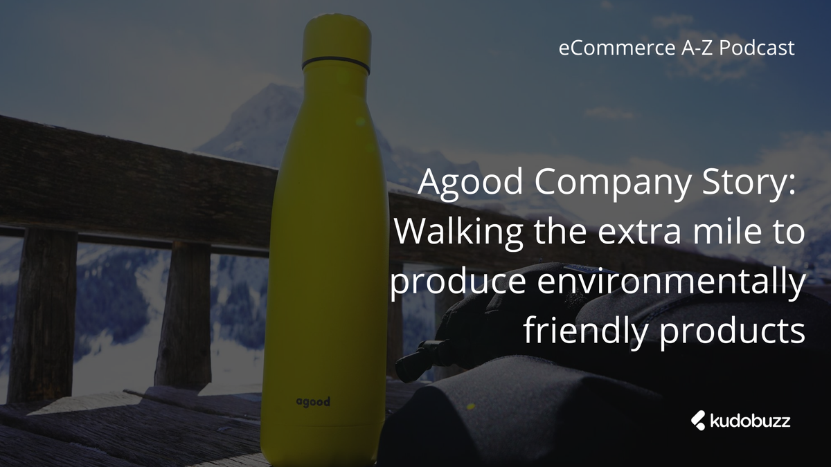 Walking the extra mile to produce environmentally friendly products: eCommerce A-Z Episode 2